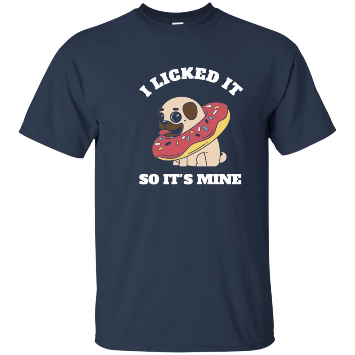 I Licked It So It_s Mine Pug With A Doughnut Dog Lover T-shirt Navy