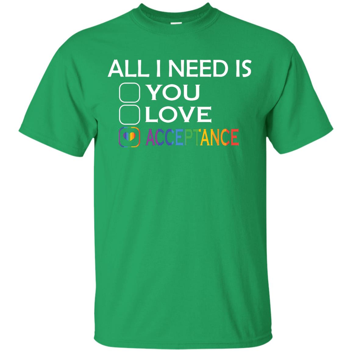 All I Need Is Acceptance Lgbt Shirt Irish Green