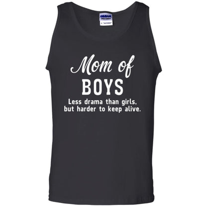 Mom Of Boys Less Drama Than Girls But Harder To Keep Alive T-shirt Mothers Day Black