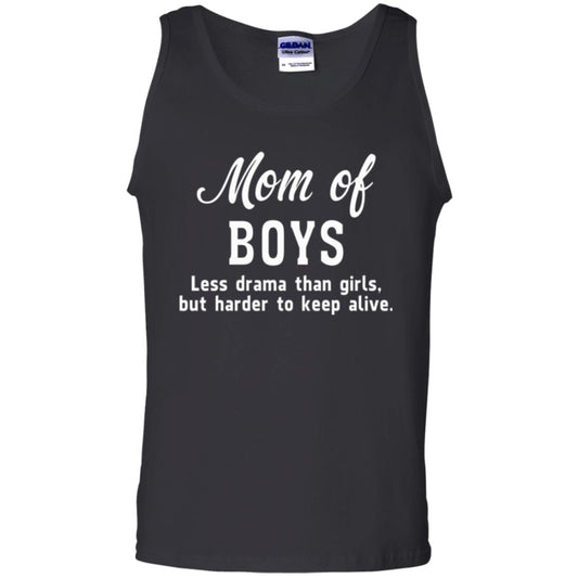 Mom Of Boys Less Drama Than Girls But Harder To Keep Alive T-shirt Mothers Day Black