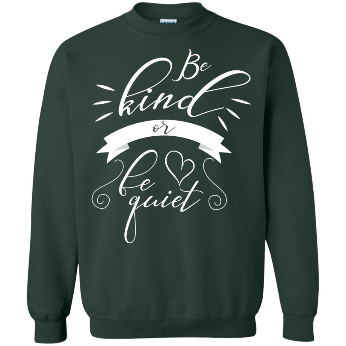 Funny Teacher Shirt Be Kind Or Be Quiet Forest Green