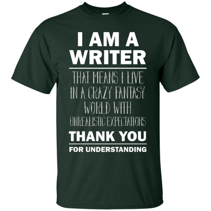 I Am A Writer That Means I Live In A Crazy Fantasy World With Unrealitic Expectations Thank You For Understanding Forest