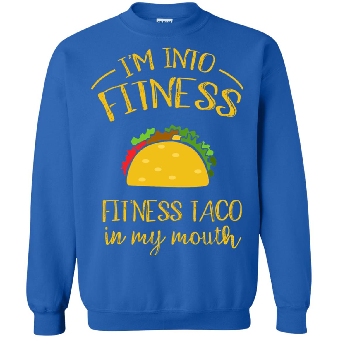 Im Into Fitness Fitness Taco In My Mouth Taco Lover T-shirt Royal