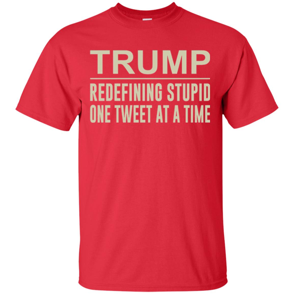 Trump Redefining Stupid One Tweet At A Time T-shirt Red