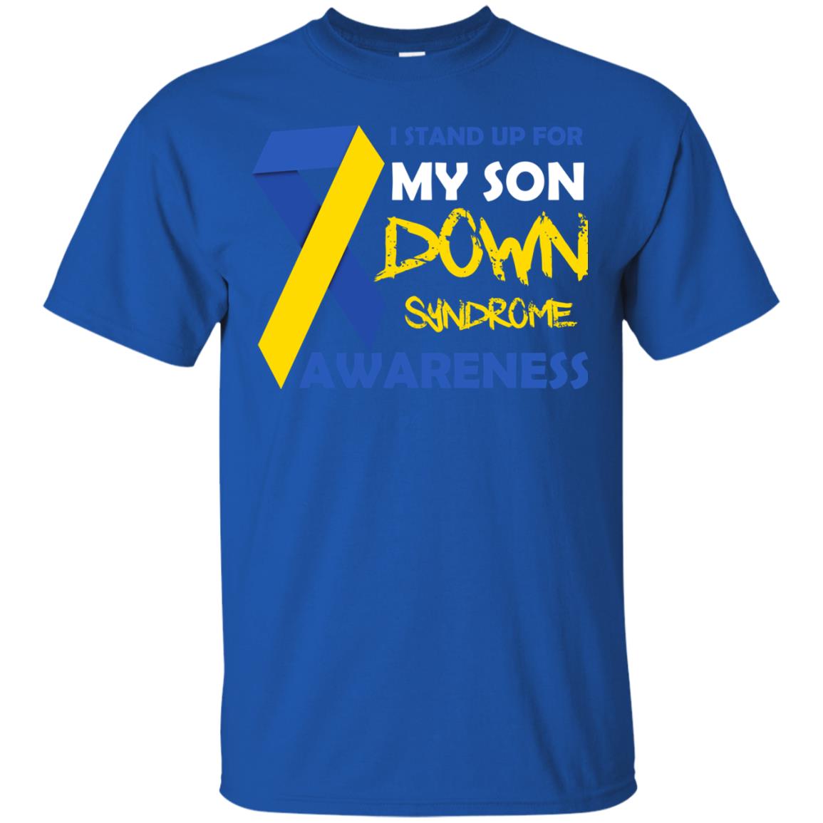 I Stand Up For My Son Down Syndrome Awareness T-shirt For Daddy Royal