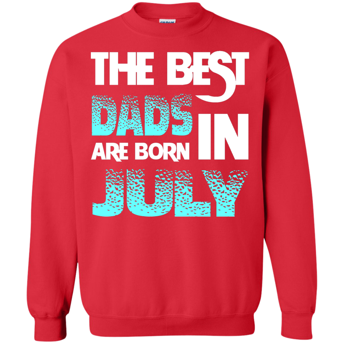 Daddy T-shirt The Best Dads Are Born In July Red