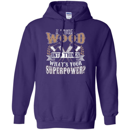 Woodworker T-shirt I Turn Wood Into Things What_s Your Superpower Purple