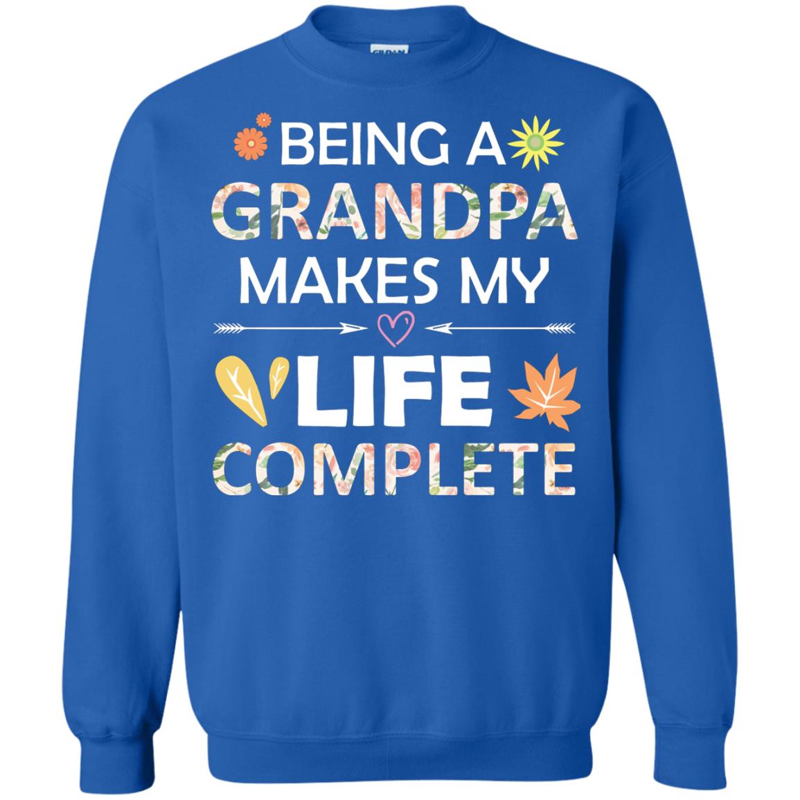 Being A Grandpa Make My Life Complete Parent_s Day Shirt For Grandfather Royal