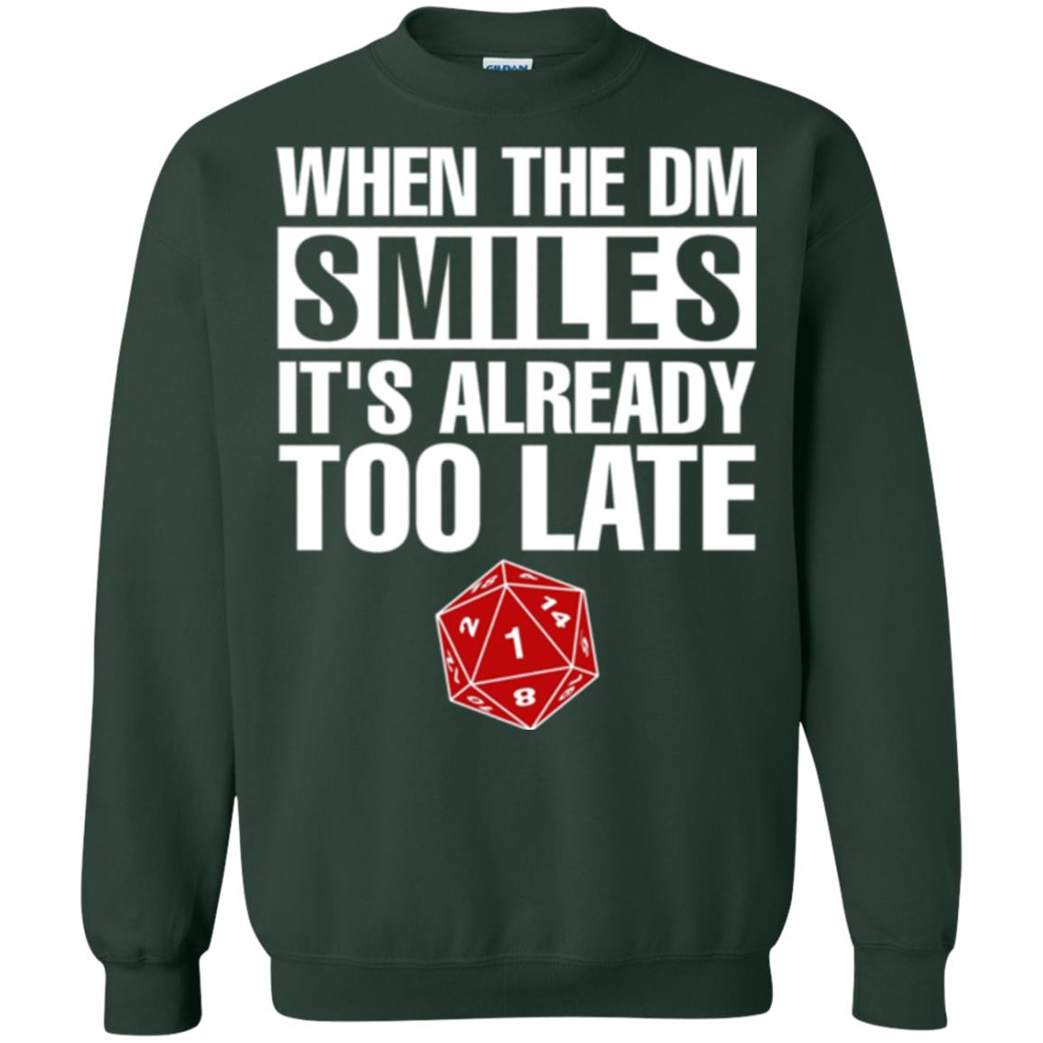 Dnd Dice T-shirt When The Dungeon Smiles It_s Already Too Late Forest Green