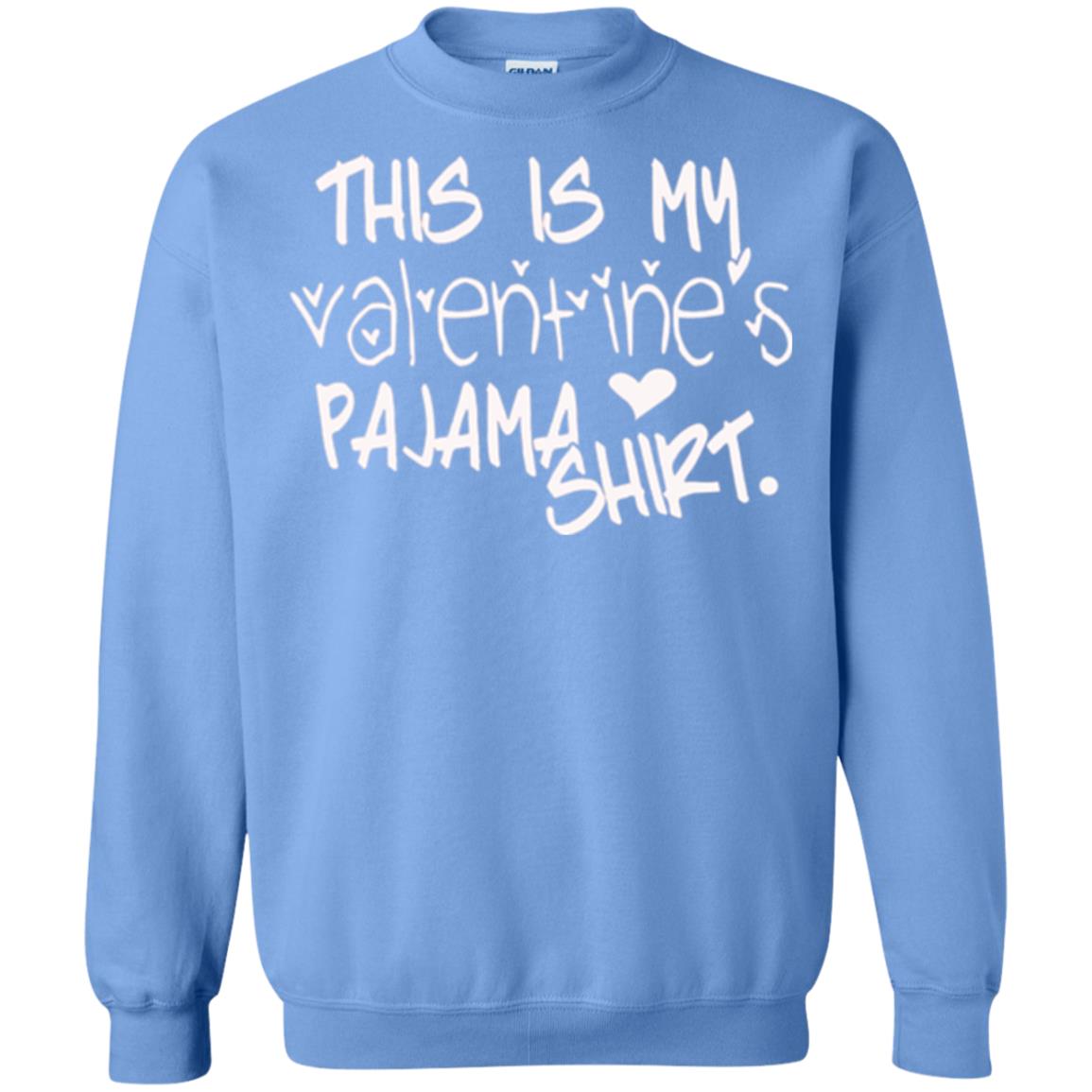 Valentine_s Day T-shirt This Is My Valentines Pajama Shirt Carolina Blue