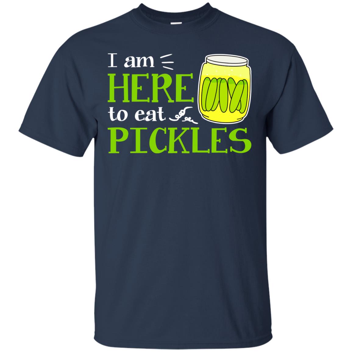 I Am Here To Eat Pickles Pickle Lover T-shirt Navy
