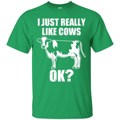 Cow Lover T-shirt I Just Really Like Cows Ok Irish Green