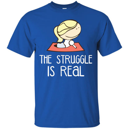 The Struggle Is Real Yoga Passion Shirt For Womens Royal
