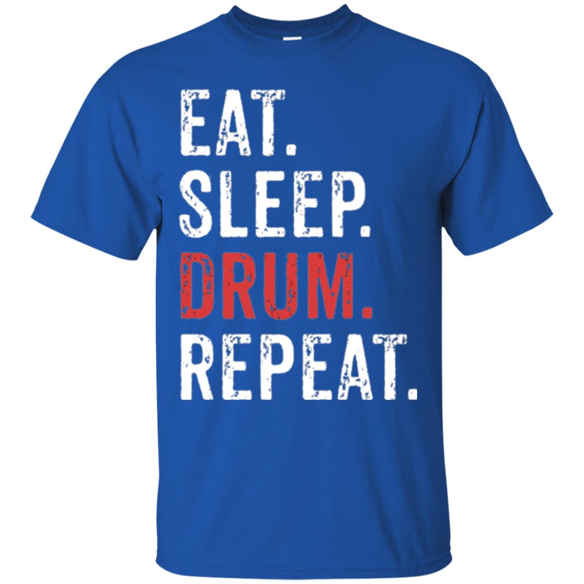 Drummer T-shirt Eat Sleep Drum Repeat Royal