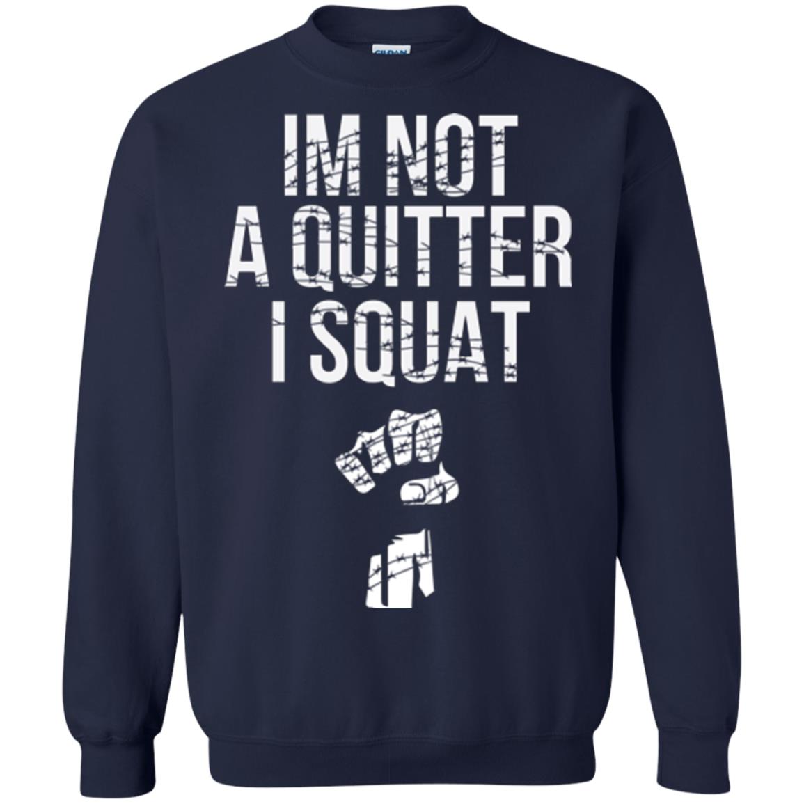 I'm Not A Quitter I Squat T-shirt Navy