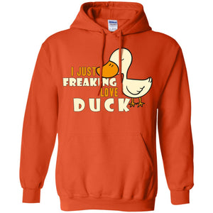 I Just Freaking Love Duck ShirtG185 Gildan Pullover Hoodie 8 oz.