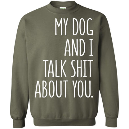 Dog Lovers T-shirt My Dog And I Talk About You Military Green