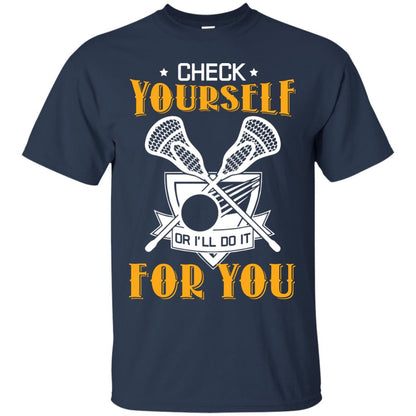 Check Yourself Or I’ll Do It For You Lacrosse Lover T-shirt Navy