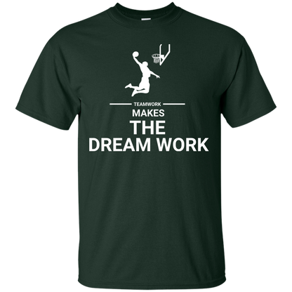 Basketball T-shirt Teamwork Makes The Dream Work Forest Green