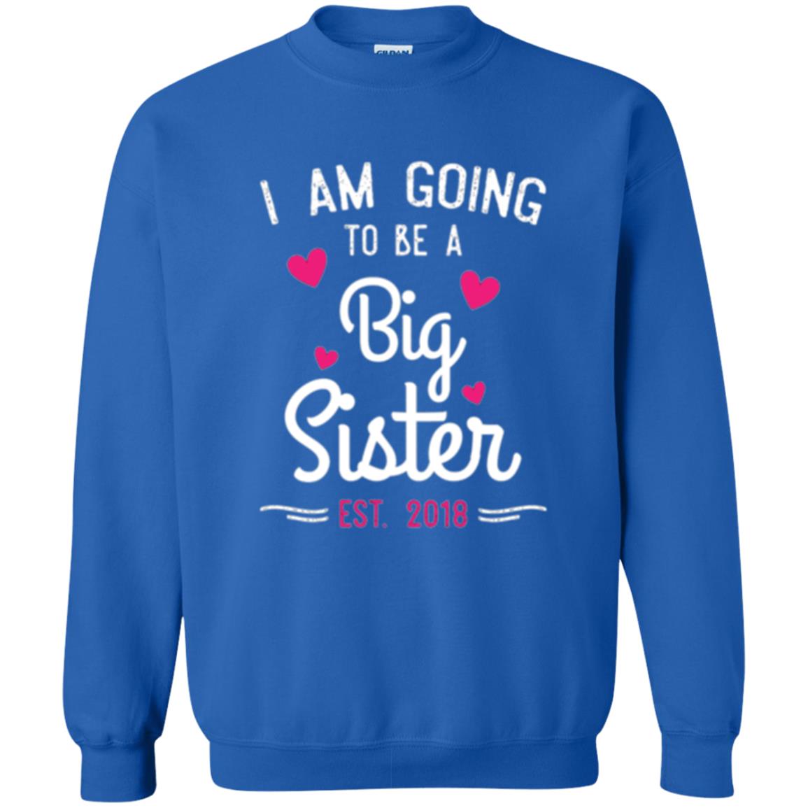 Family T-shirt I Am Going To Be A Big Sister Estimated 2018 Royal