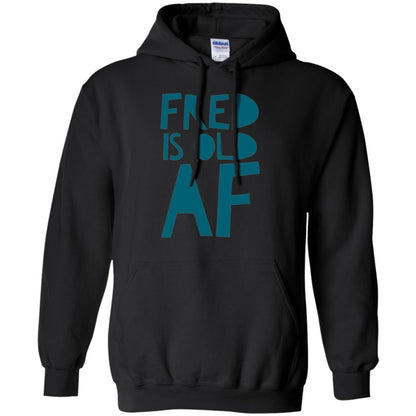 Fred Is Old Af T-shirt Black