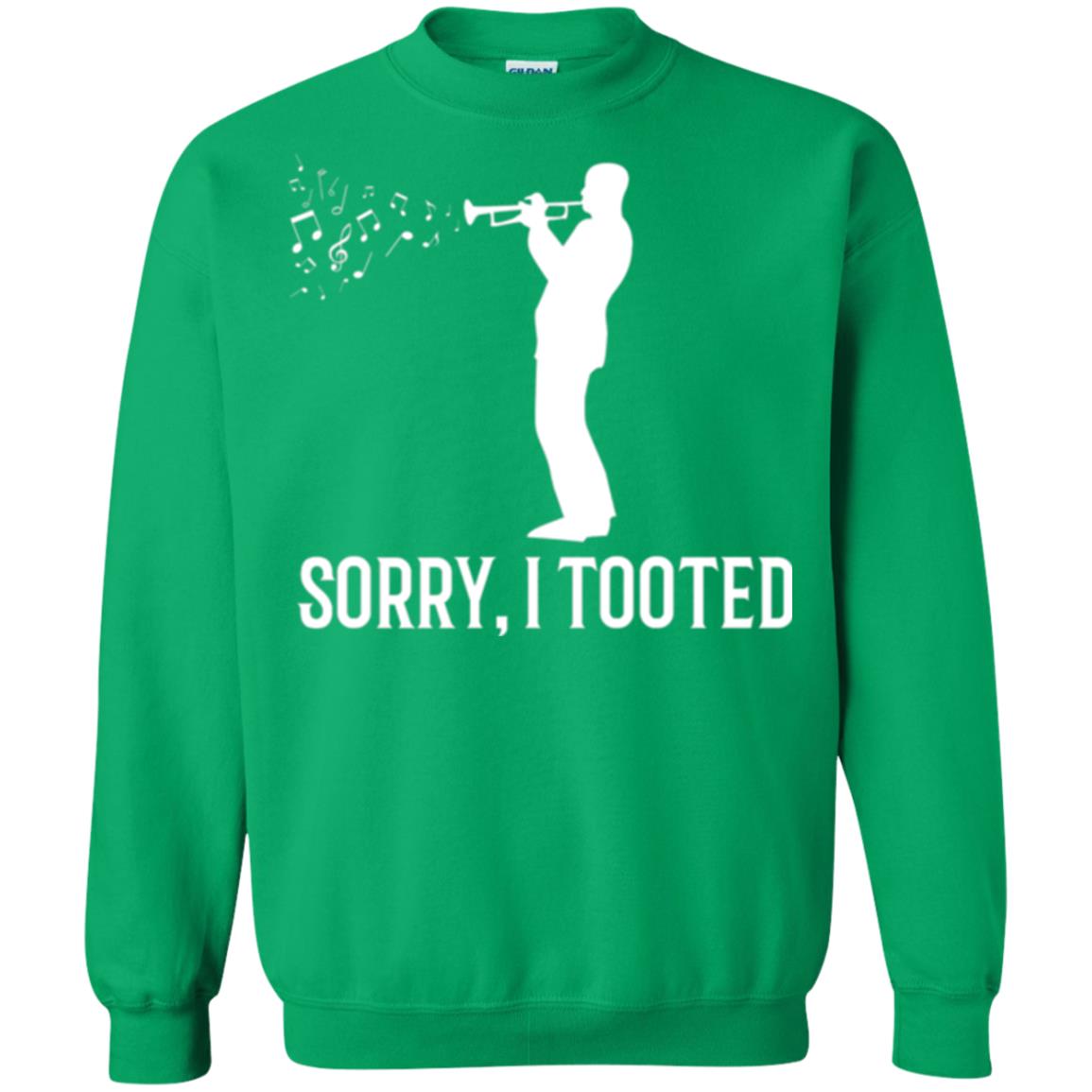 Trumpet Lovers T-shirt Sorry I Tooted Irish Green