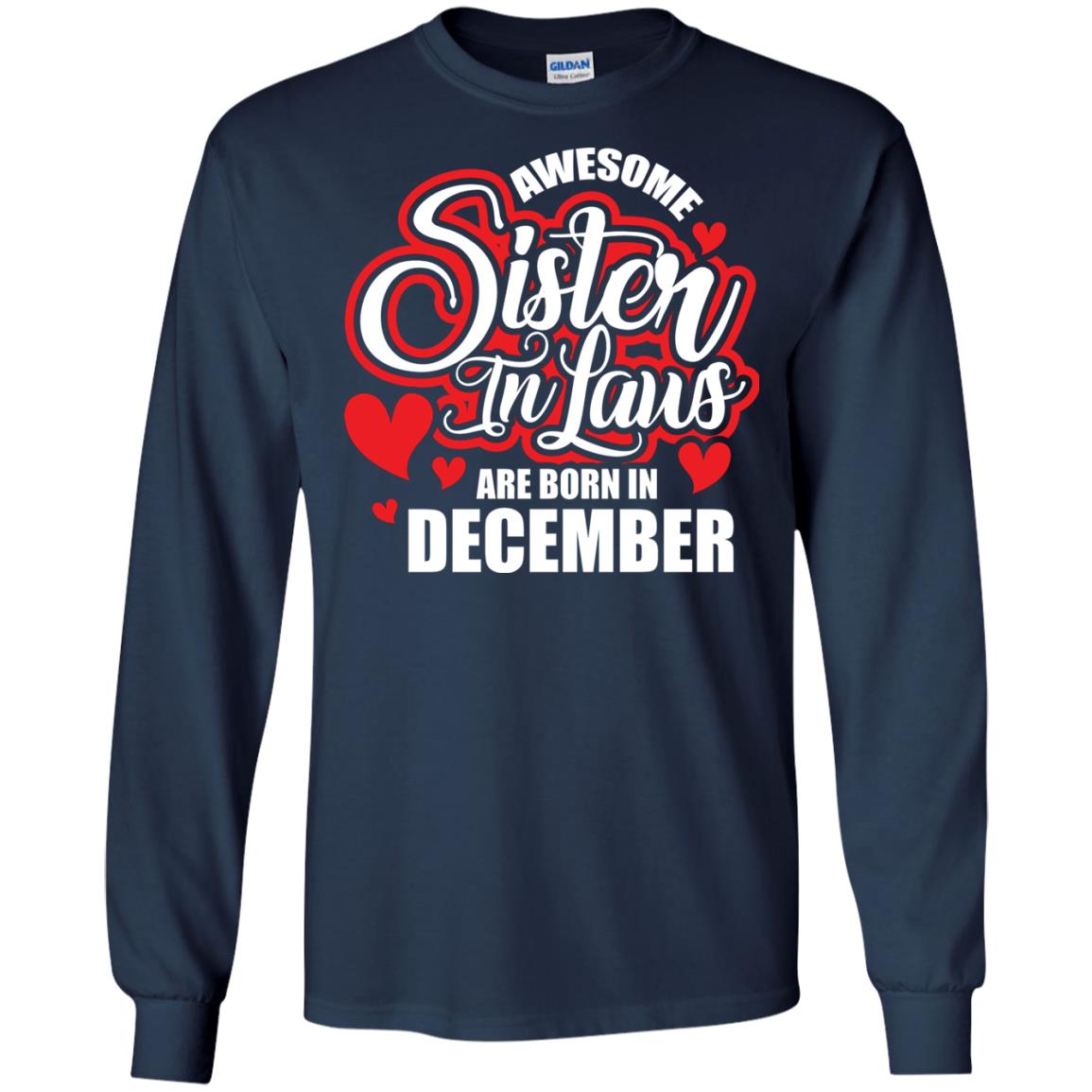 December T-shirt Awesome Sister In Laws Are Born In December Navy