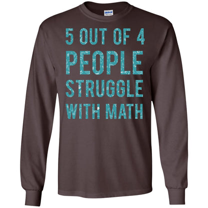 Math T-shirt 5 Out Of 4 People Struggle With Math Dark Chocolate