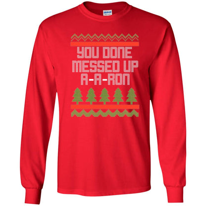 Christmas T-shirt Ya Done Messed Up A A Ron Red