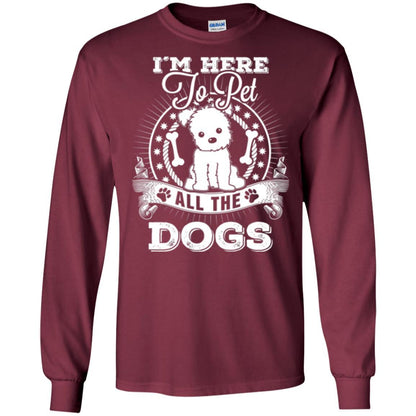 Dog Lover T-shirt I'm Here To Pet All The Dogs Maroon