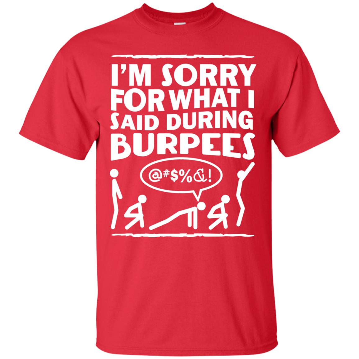 Im Sorry For What I Said During Burpees Fitness Shirts Red