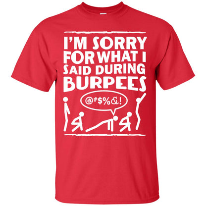 Im Sorry For What I Said During Burpees Fitness Shirts Red