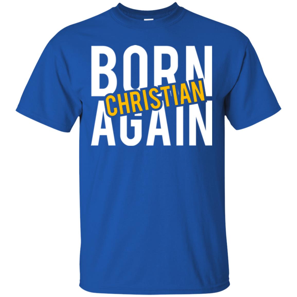 Christian T-shirt Born Again Christian Royal