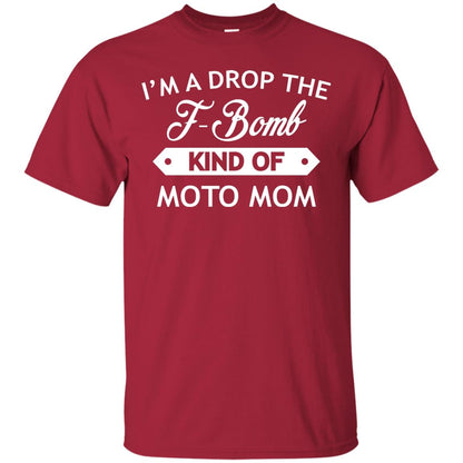 I'm A Drop The F-bomb Kind Of Moto Mom Shirt Cardinal