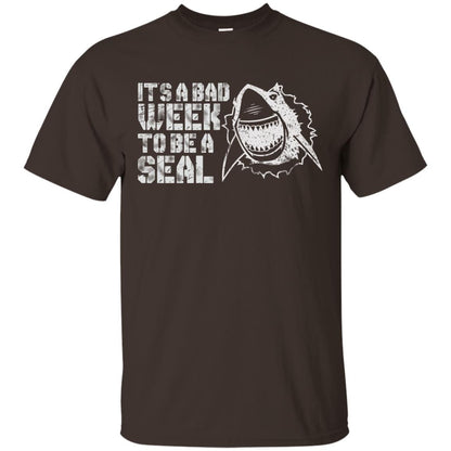 It_s A Bad Week To Be A Seal Shirt Dark Chocolate
