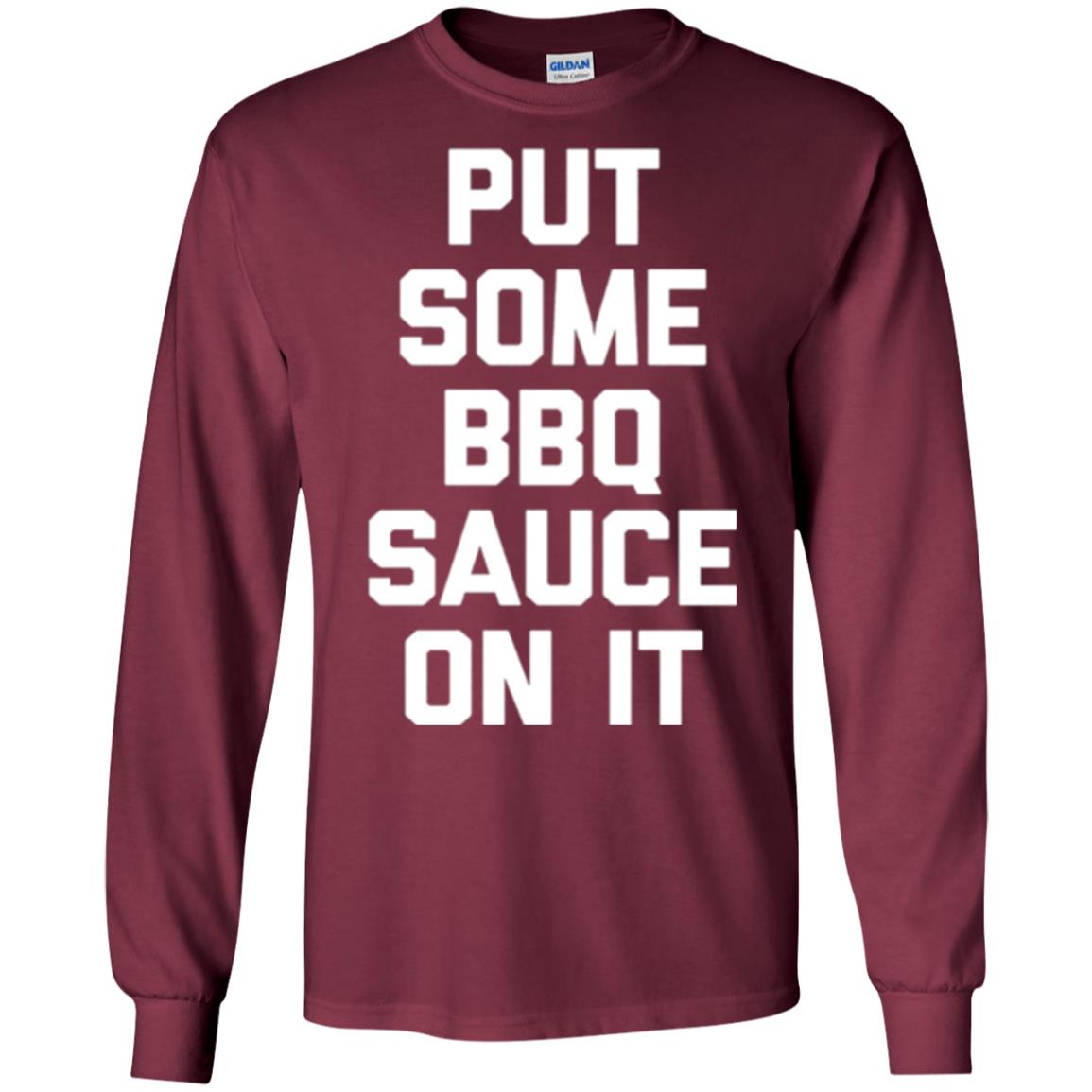 Barbecue Lovers T-shirt Put Some Bbq Sauce On It Maroon