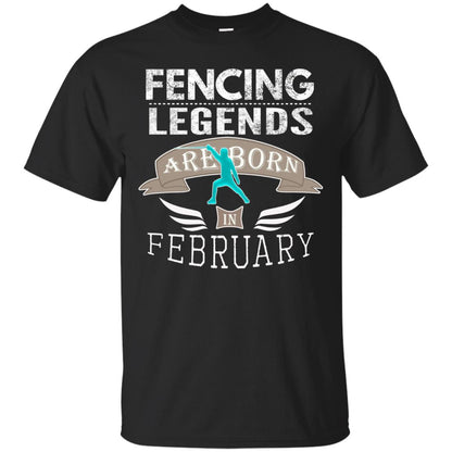 Fencing Legends Are Born In February Fencing Lover T-shirt Black