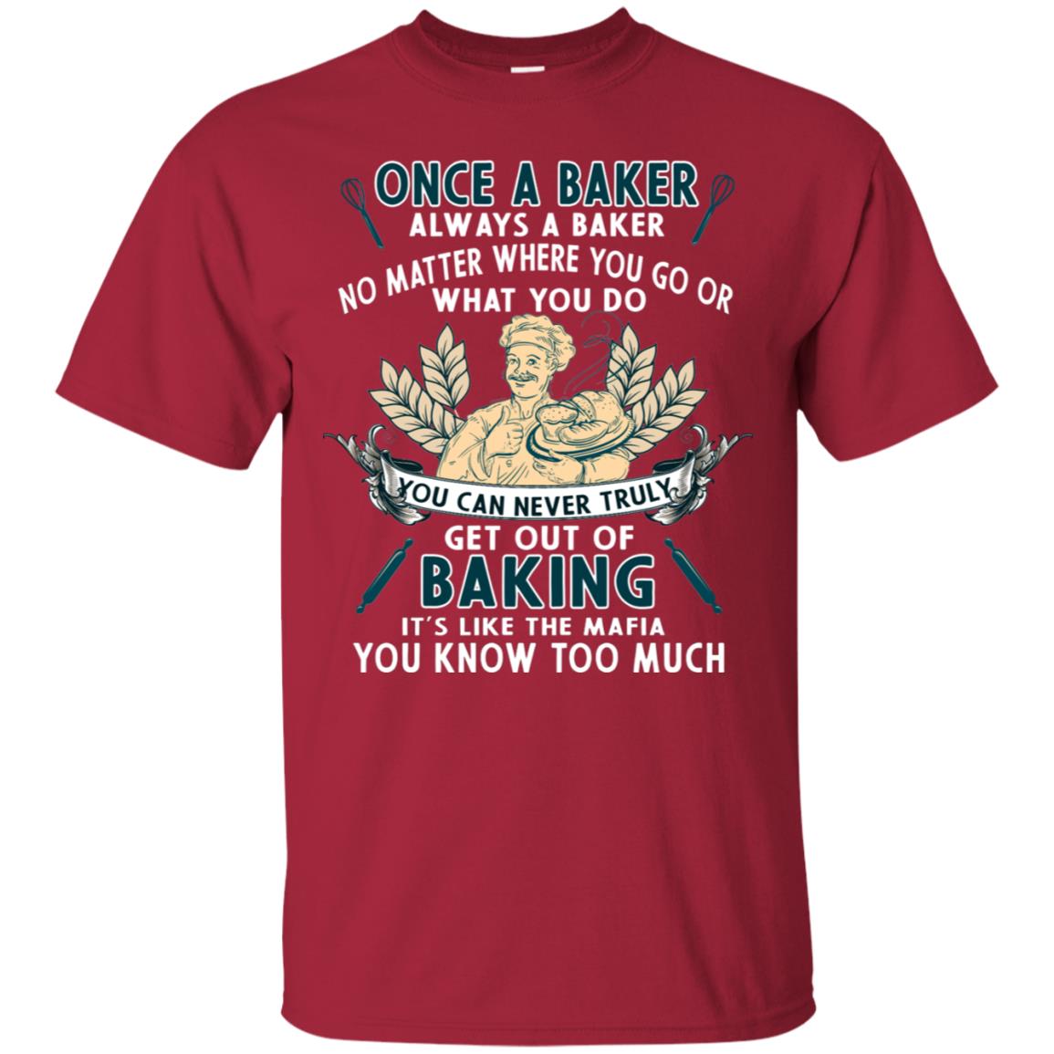 Once A Baker Always A Baker Baking Quote Gift Shirt Cardinal
