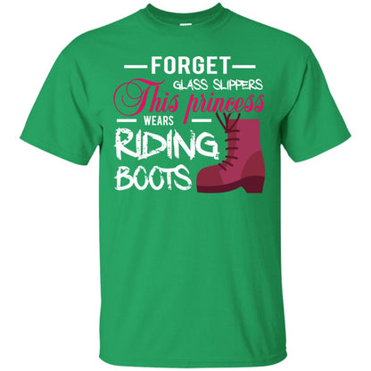 Forget Glass Slippers This Princess Wears Riding Boots Horse Riding T-shirt Irish Green