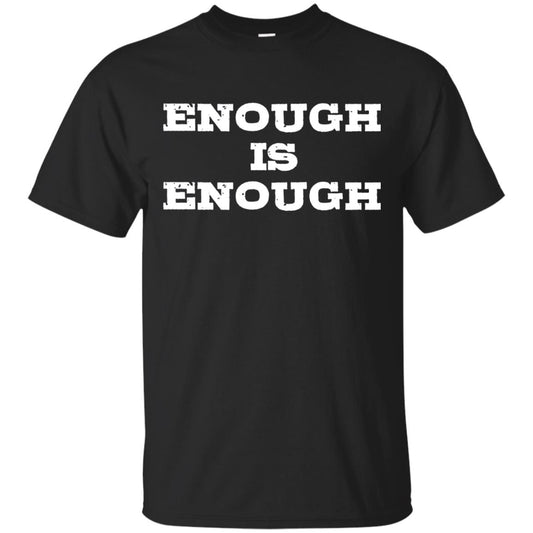 Enough Is Enough Gun Control T-shirt Black