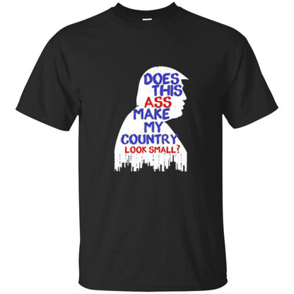 Political T-shirt Does This Ass Make Country Look Small Black