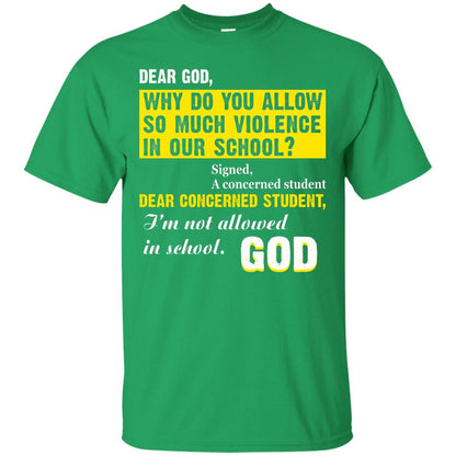 Anti Gun T-shirt Dear God Why Do You Allow So Much Violence In Our School Irish Green