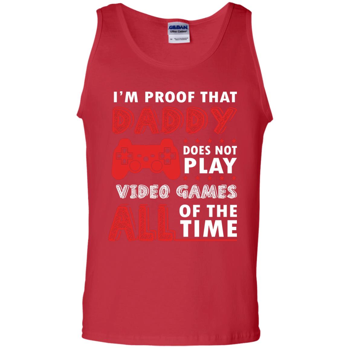 I_m Proof That Daddy Doesn_t Not Play Video Games All Of The Time Shirt Red