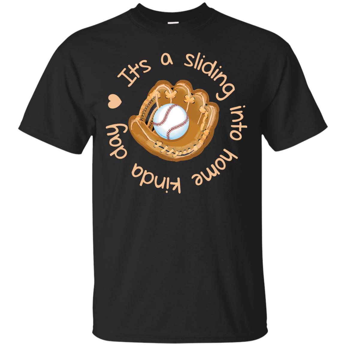 It’s A Sliding Into Home Kinda Day Baseball Lover T-shirt Black