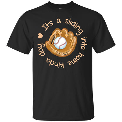 It’s A Sliding Into Home Kinda Day Baseball Lover T-shirt Black