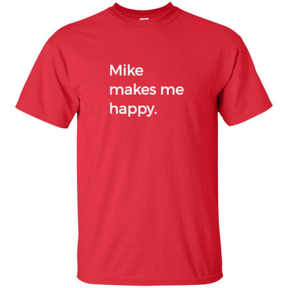 Strange Names And Things T-shirt Mike Makes Me Happy Red
