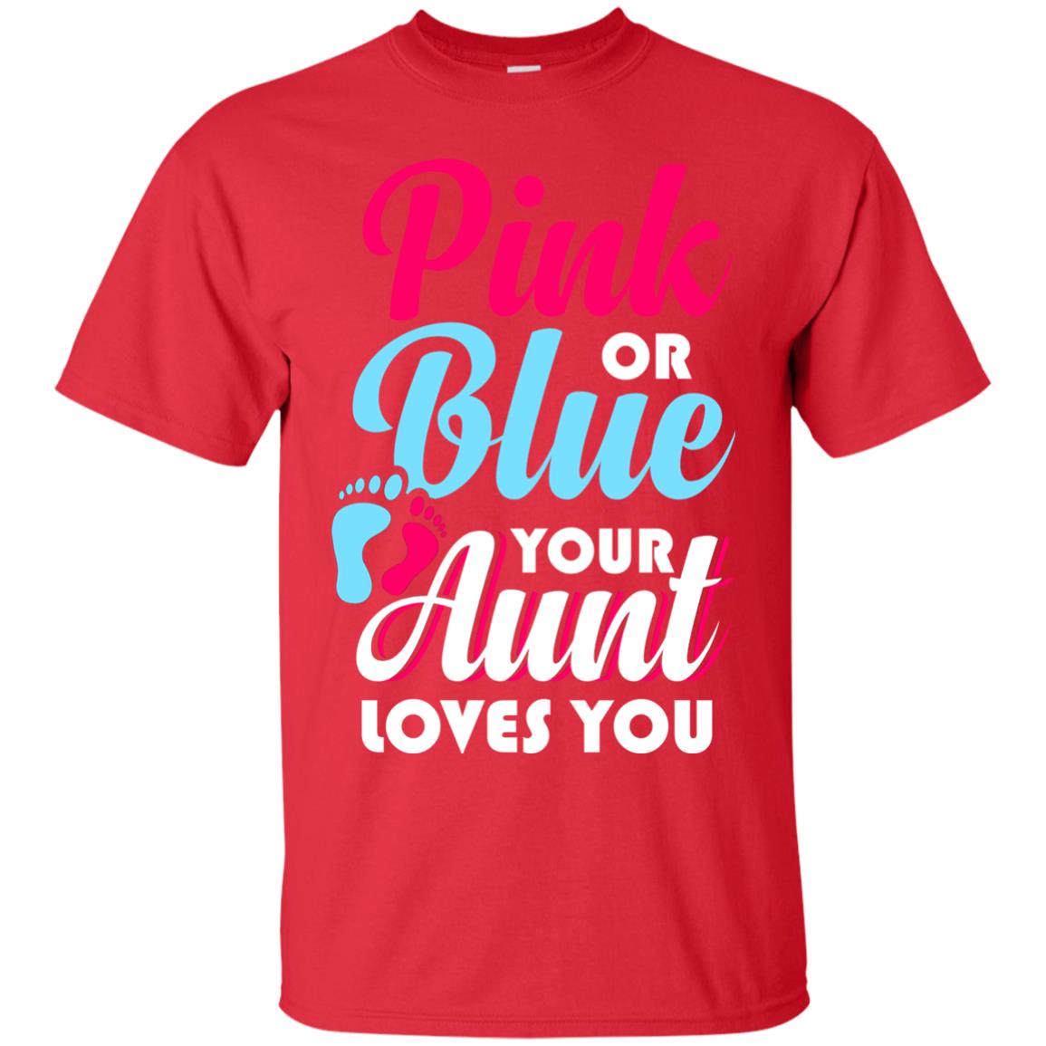 Pink Or Blue Your Aunt Loves You Gender Reveal Party Shirt Red