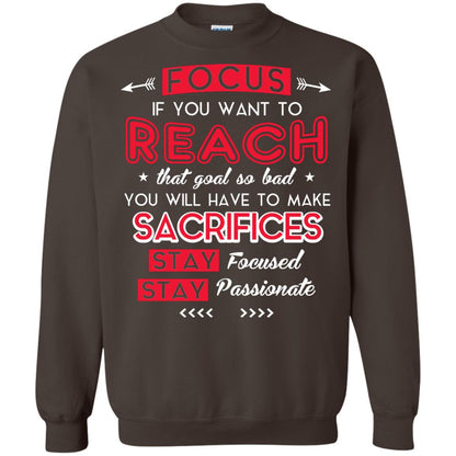You Will Have To Make Sacrifices Stay Focused Stay Passionate T-shirt Dark Chocolate