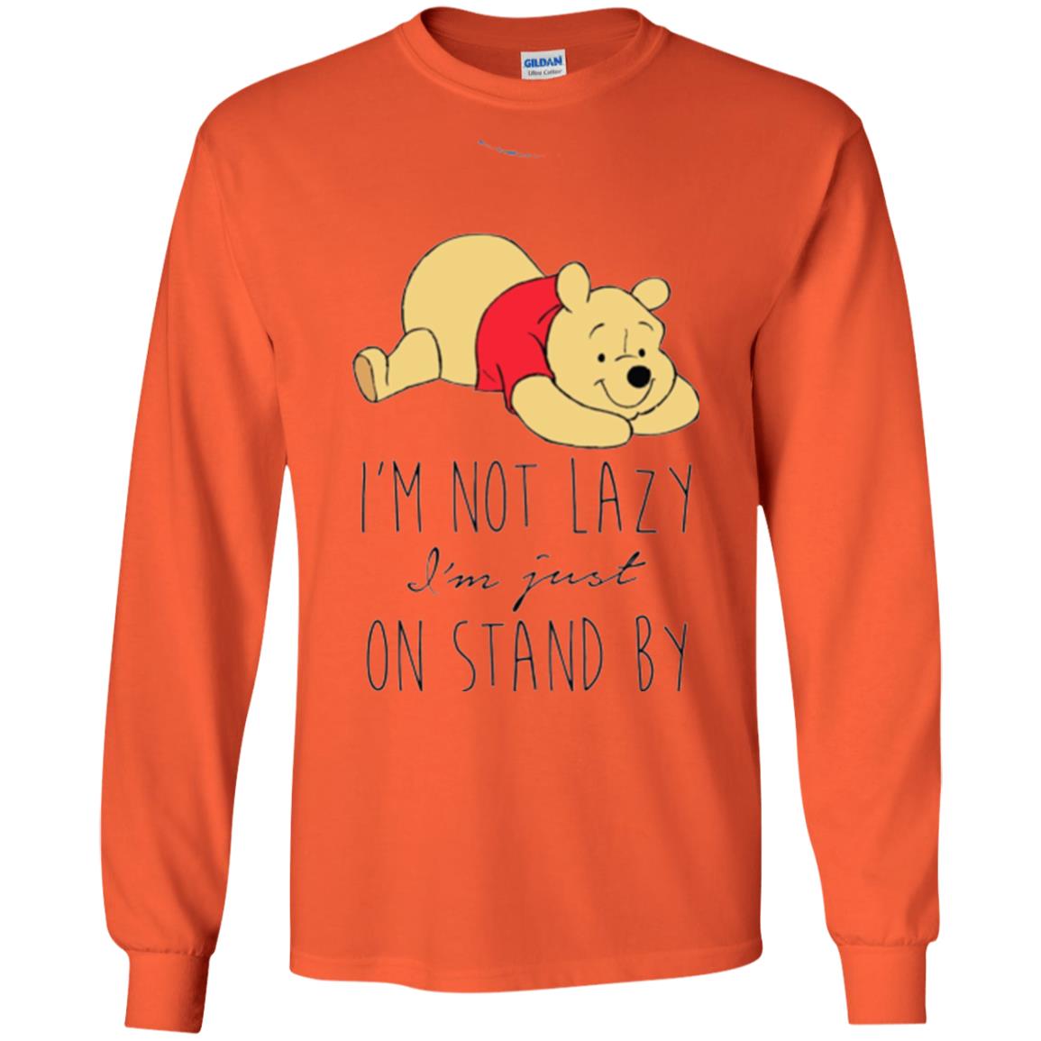 Bear Lover T -shirt I_m Not Lazy I_m Just On Stand By Orange