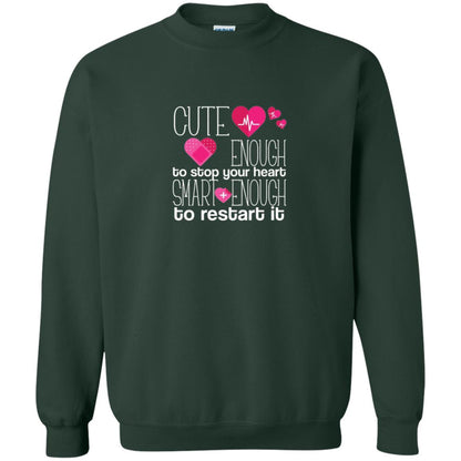 Cute Enough To Stop Your Heart Smart Enough To Restart It Nursing Student Forest Green